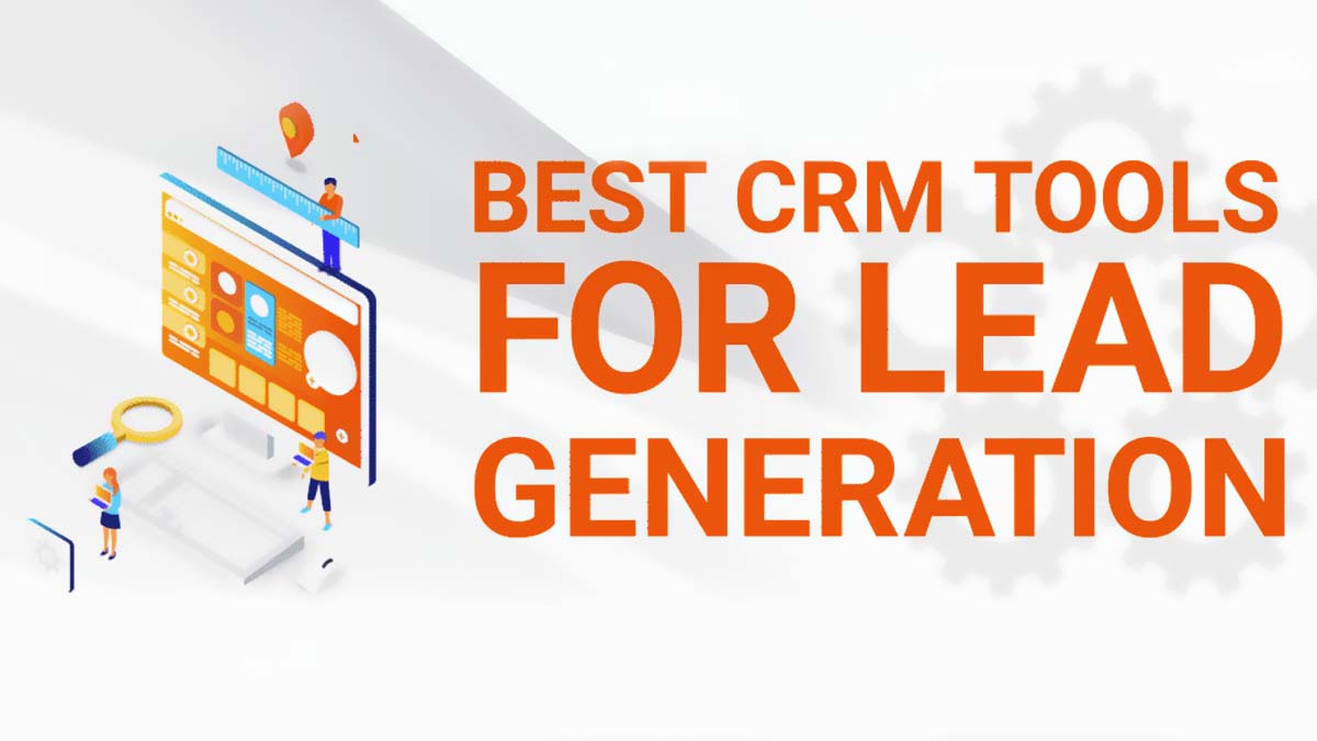 Best CRM tools for lead generations