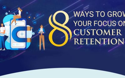 8 Ways to Grow Your Focus on Customer Retention