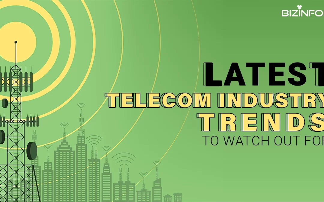 Latest Telecom Industry Trends to Watch Out For